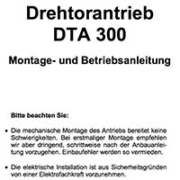 Montage- und Betriebsanleitung Drehtorantrieb DTA300